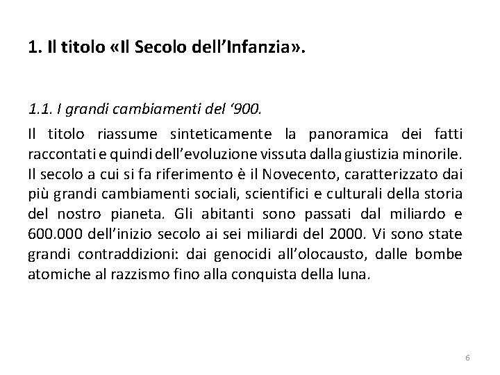 1. Il titolo «Il Secolo dell’Infanzia» . 1. 1. I grandi cambiamenti del ‘