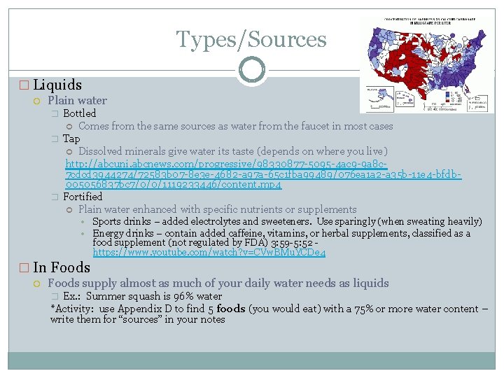 Types/Sources � Liquids Plain water � � � Bottled Comes from the same sources