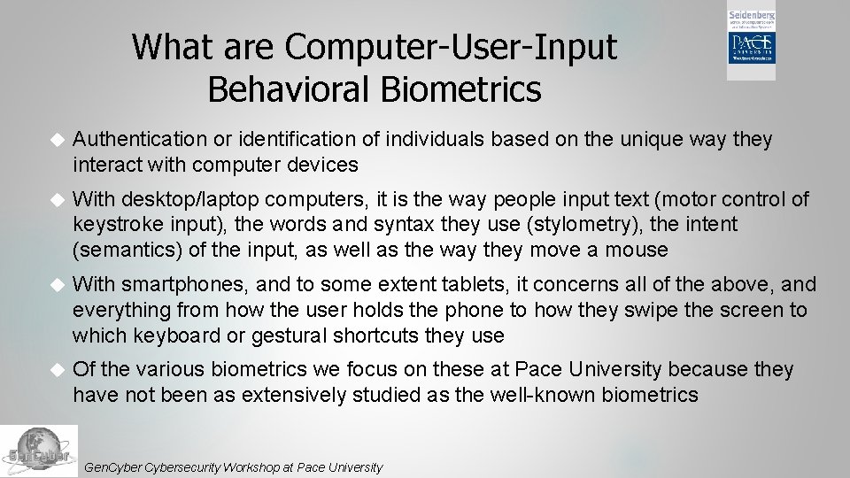 What are Computer-User-Input Behavioral Biometrics Authentication or identification of individuals based on the unique