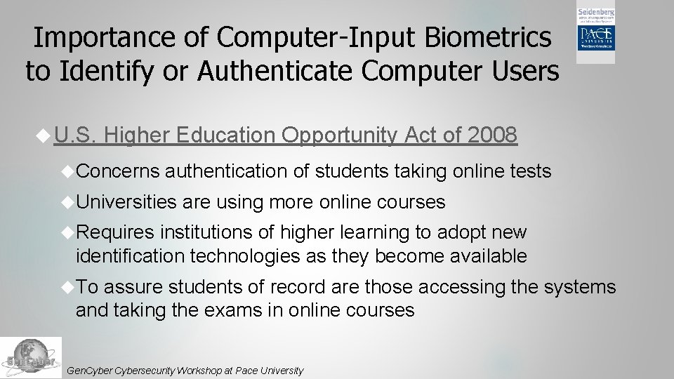 Importance of Computer-Input Biometrics to Identify or Authenticate Computer Users U. S. Higher Education