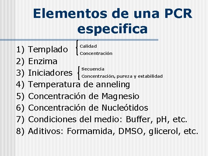 Elementos de una PCR especifica 1) 2) 3) 4) 5) 6) 7) 8) Calidad