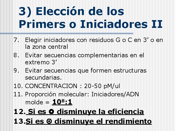 3) Elección de los Primers o Iniciadores II 7. Elegir iniciadores con residuos G