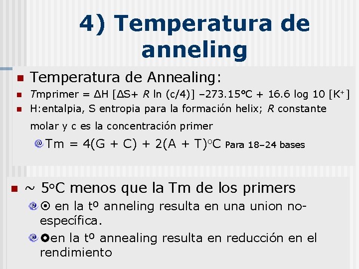 4) Temperatura de anneling n n n Temperatura de Annealing: Tmprimer = ∆H [∆S+