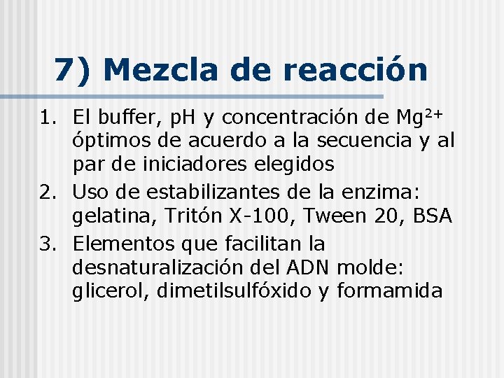 7) Mezcla de reacción 1. El buffer, p. H y concentración de Mg 2+