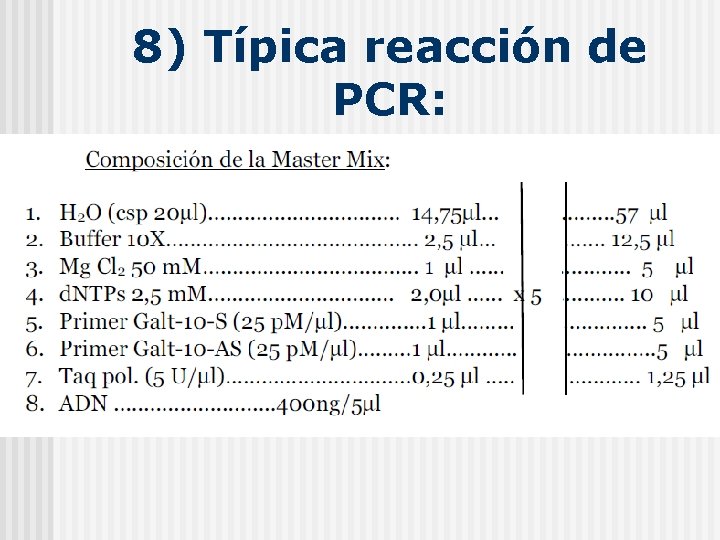 8) Típica reacción de PCR: 1. El 