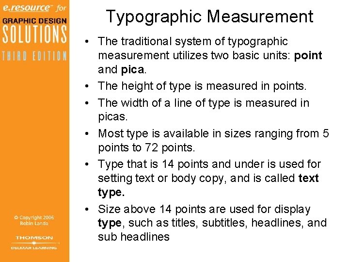 Typographic Measurement • The traditional system of typographic measurement utilizes two basic units: point
