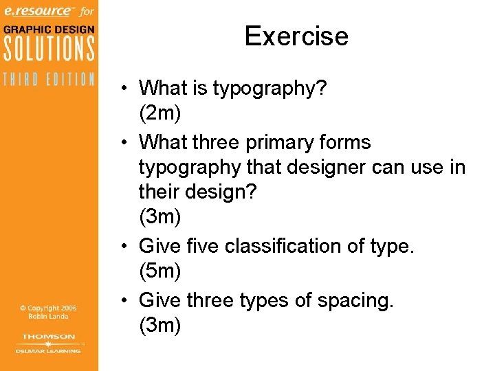 Exercise • What is typography? (2 m) • What three primary forms typography that