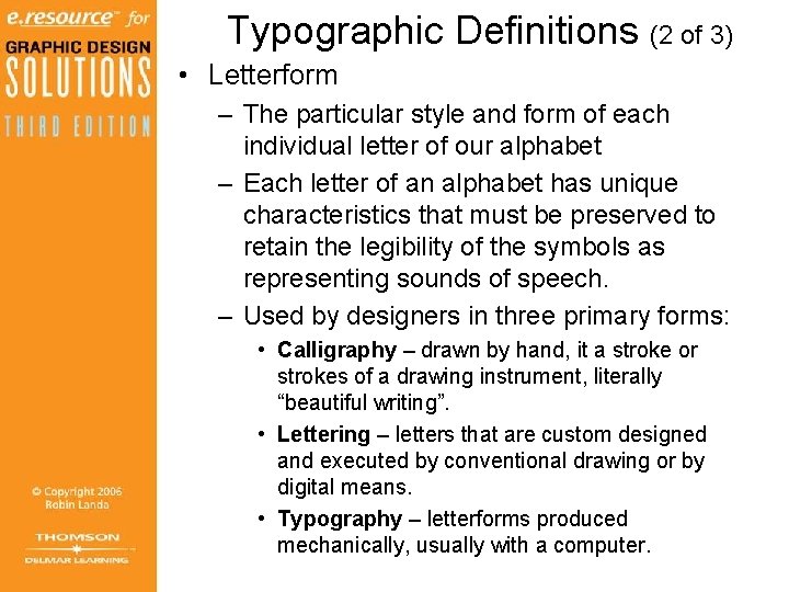 Typographic Definitions (2 of 3) • Letterform – The particular style and form of