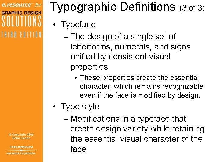 Typographic Definitions (3 of 3) • Typeface – The design of a single set