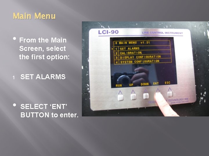 Main Menu • From the Main Screen, select the first option: 1 • SET