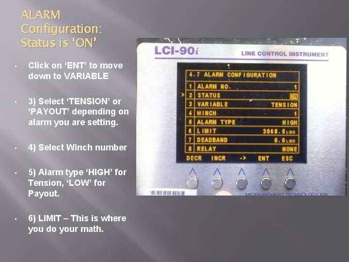 ALARM Configuration: Status is ‘ON’ • Click on ‘ENT’ to move down to VARIABLE