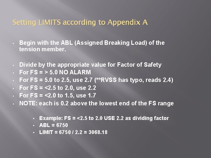 Setting LIMITS according to Appendix A • Begin with the ABL (Assigned Breaking Load)