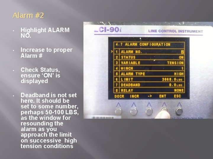 Alarm #2 • Highlight ALARM NO. • Increase to proper Alarm # • Check