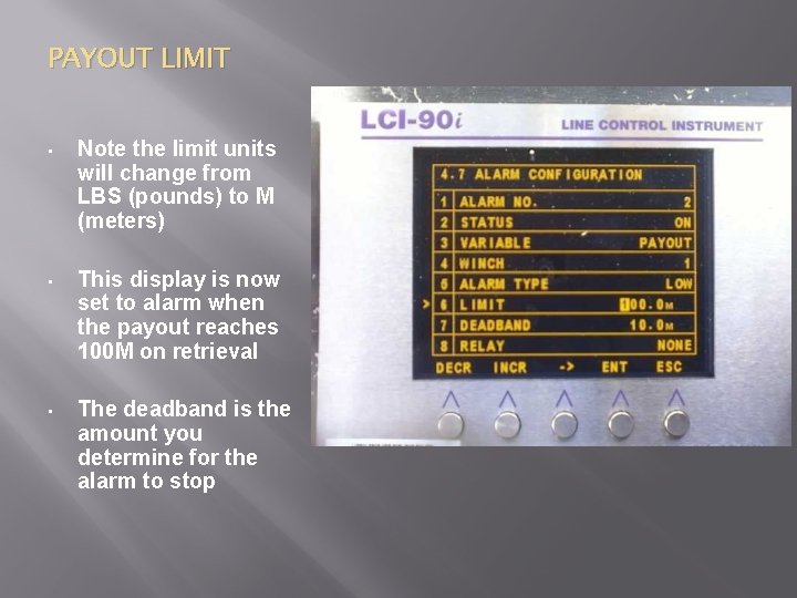 PAYOUT LIMIT • Note the limit units will change from LBS (pounds) to M
