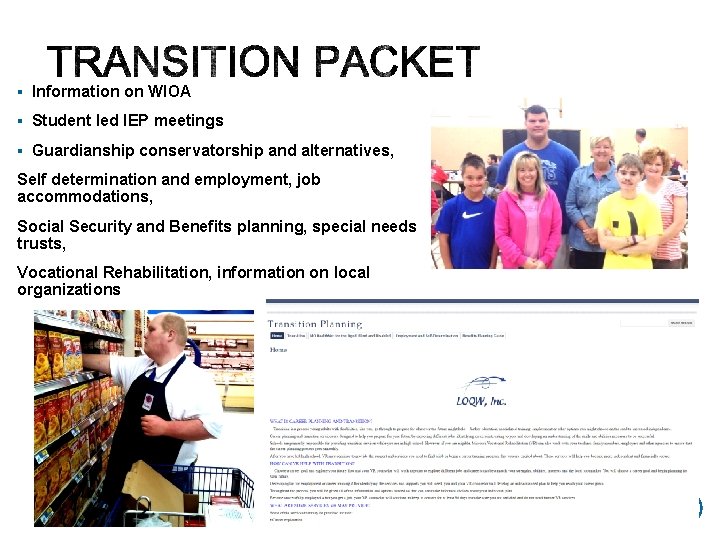 § Information on WIOA § Student led IEP meetings § Guardianship conservatorship and alternatives,