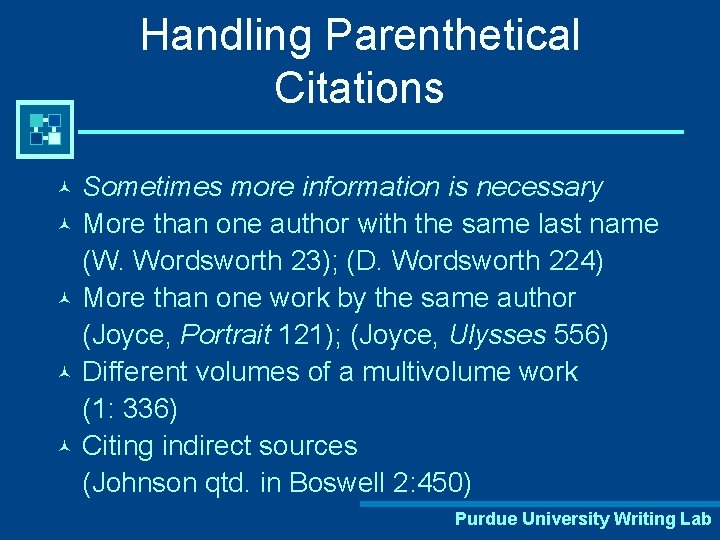 Handling Parenthetical Citations Sometimes more information is necessary © More than one author with