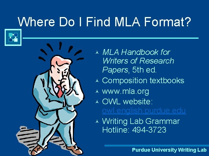 Where Do I Find MLA Format? MLA Handbook for Writers of Research Papers, 5