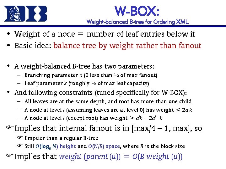W-BOX: Weight-balanced B-tree for Ordering XML • Weight of a node = number of