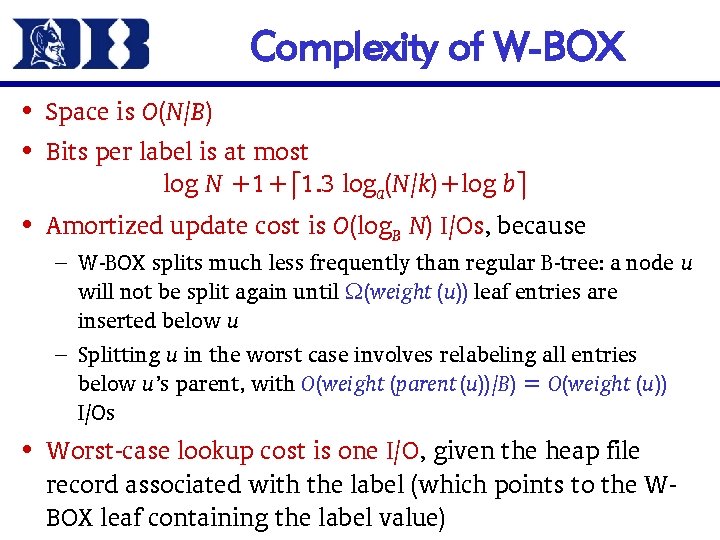 Complexity of W-BOX • Space is O(N/B) • Bits per label is at most