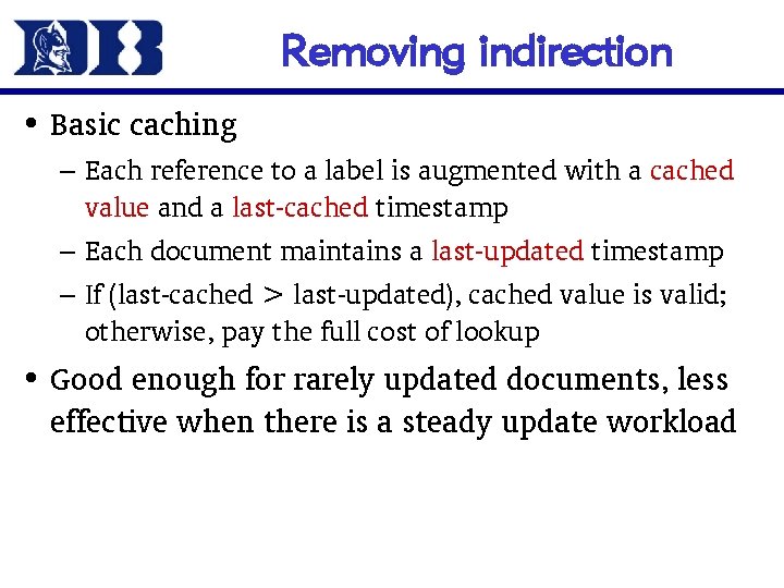 Removing indirection • Basic caching – Each reference to a label is augmented with