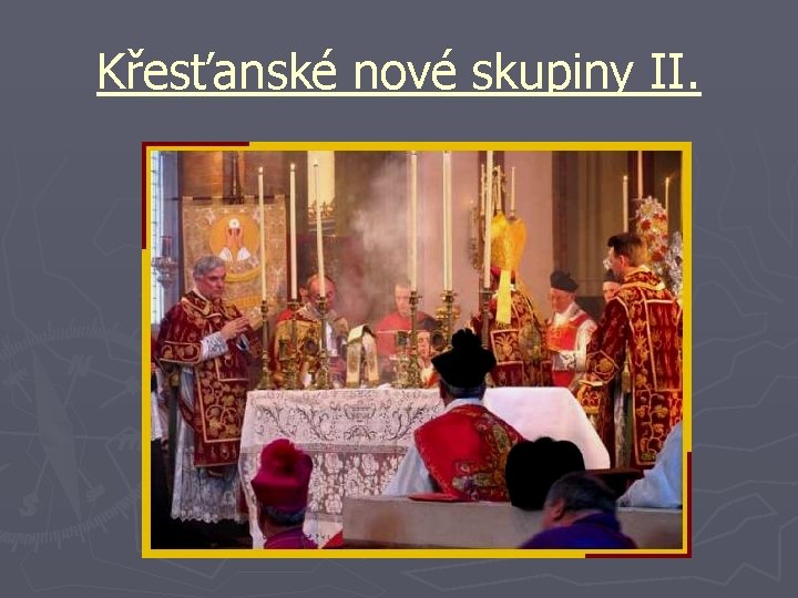 Křesťanské nové skupiny II. 