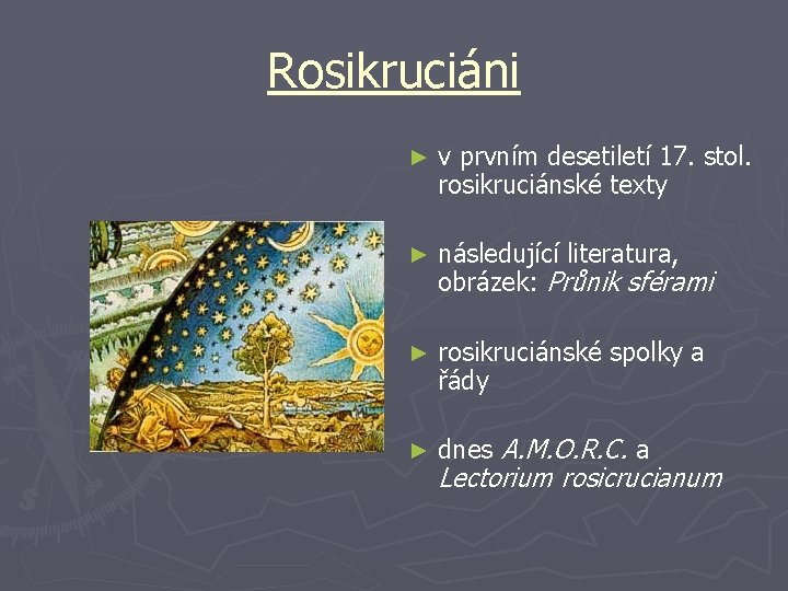 Rosikruciáni ► v prvním desetiletí 17. stol. rosikruciánské texty ► následující literatura, obrázek: Průnik