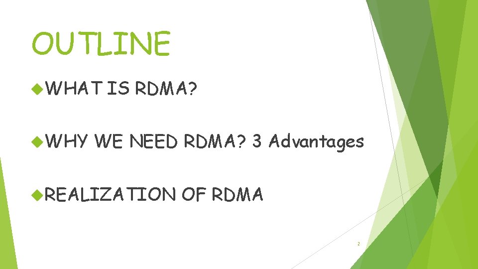 OUTLINE WHAT WHY IS RDMA? WE NEED RDMA? 3 Advantages REALIZATION OF RDMA 2