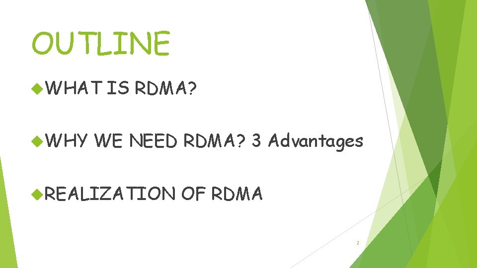 OUTLINE WHAT WHY IS RDMA? WE NEED RDMA? 3 Advantages REALIZATION OF RDMA 2 OUTLINE WHAT WHY IS RDMA? WE NEED RDMA? 3 Advantages REALIZATION OF RDMA 2
