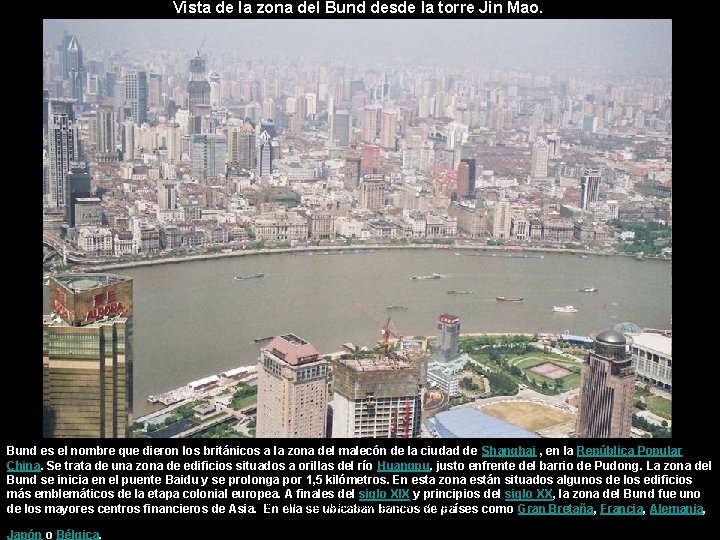 Vista de la zona del Bund desde la torre Jin Mao. Bund es el