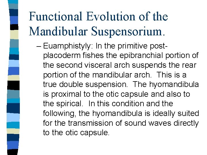 Functional Evolution of the Mandibular Suspensorium. – Euamphistyly: In the primitive postplacoderm fishes the