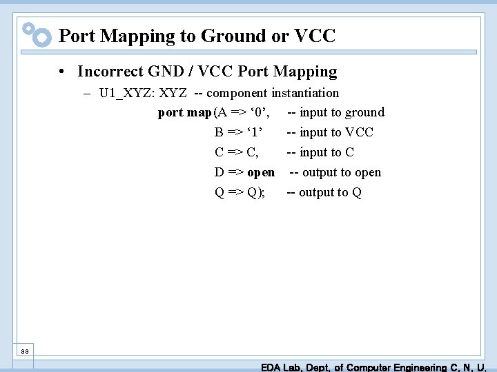Port Mapping to Ground or VCC • Incorrect GND / VCC Port Mapping –