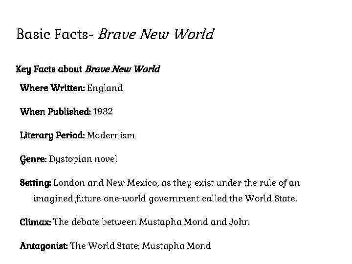 Basic Facts- Brave New World Key Facts about Brave New World Where Written: England