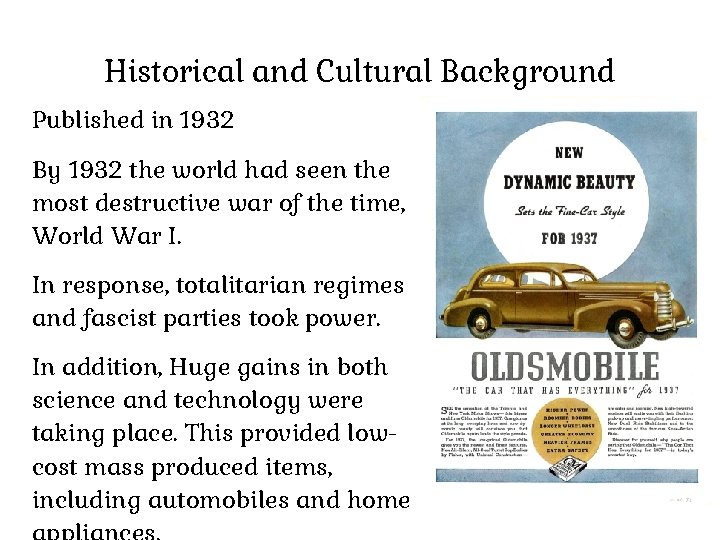 Historical and Cultural Background Published in 1932 By 1932 the world had seen the