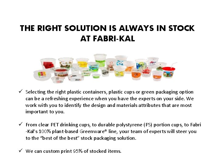 THE RIGHT SOLUTION IS ALWAYS IN STOCK AT FABRI-KAL ü Selecting the right plastic