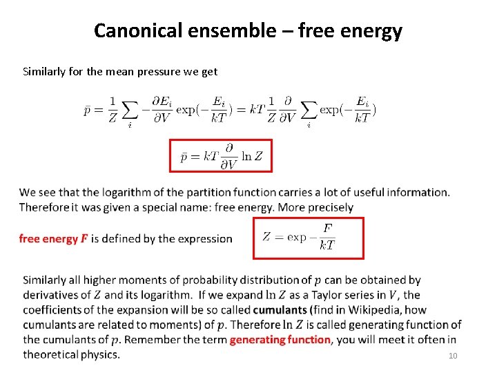 Canonical ensemble – free energy Similarly for the mean pressure we get 10 