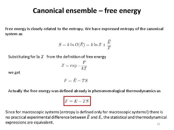 Canonical ensemble – free energy Free energy is closely related to the entropy. We