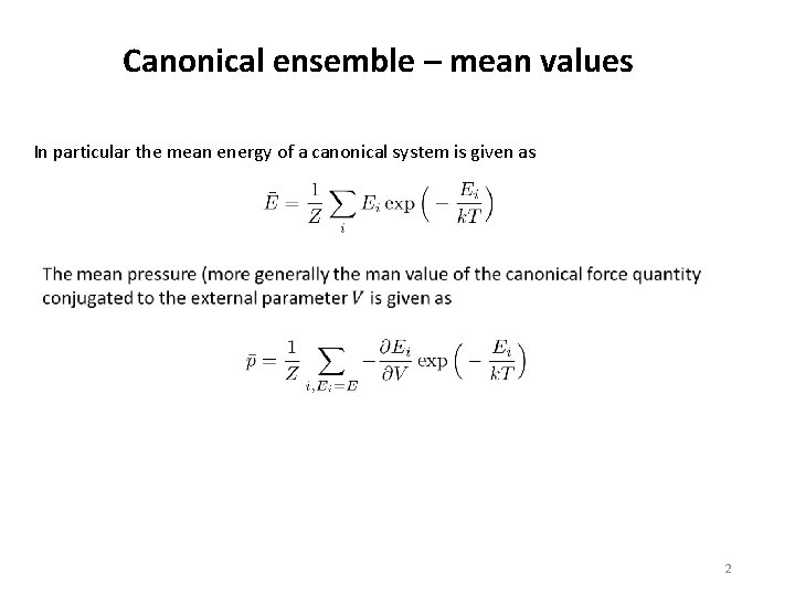 Canonical ensemble – mean values In particular the mean energy of a canonical system