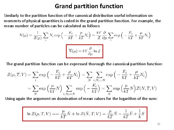 Grand partition function Similarly to the partition function of the canonical distribution useful information