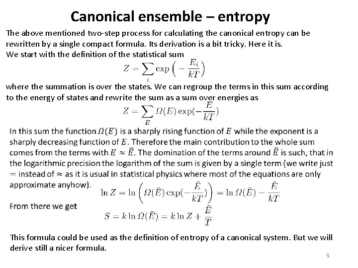 Canonical ensemble – entropy The above mentioned two-step process for calculating the canonical entropy