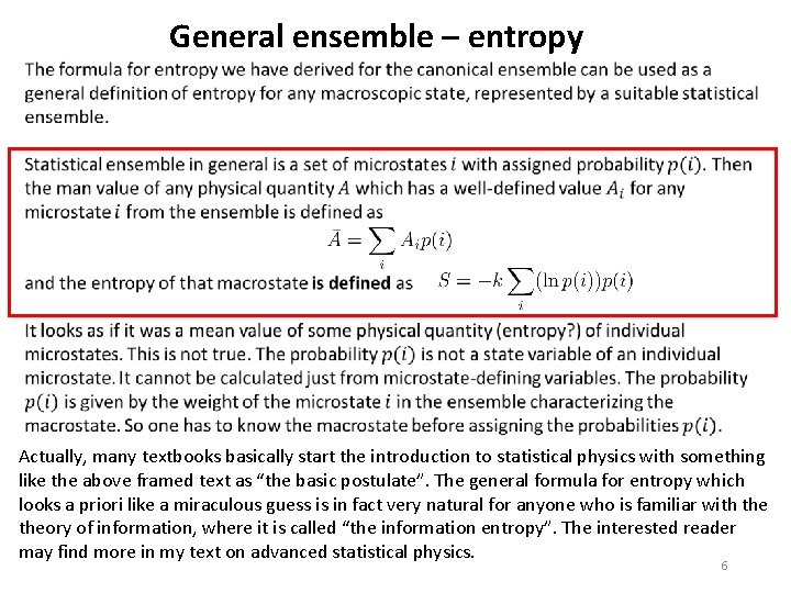 General ensemble – entropy Actually, many textbooks basically start the introduction to statistical physics