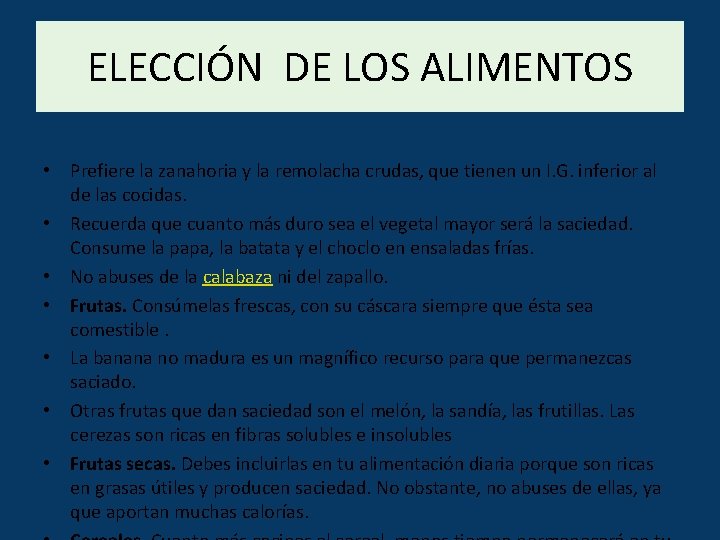 ELECCIÓN DE LOS ALIMENTOS • Prefiere la zanahoria y la remolacha crudas, que tienen