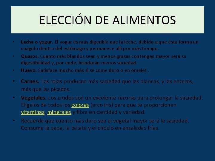 ELECCIÓN DE ALIMENTOS • • • Leche o yogur. El yogur es más digerible
