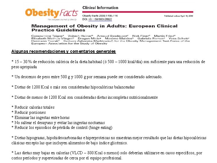 Algunas recomendaciones y comentarios generales * 15 – 30 % de reducción calórica de