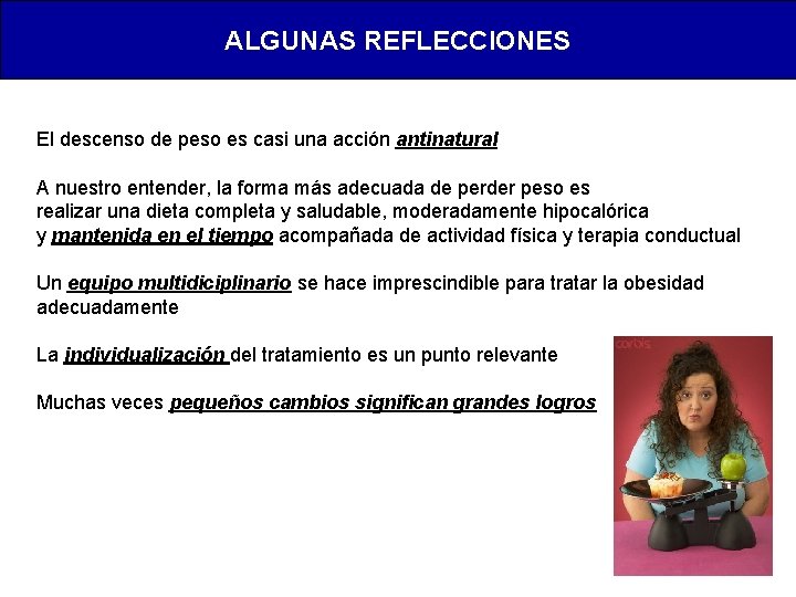 ALGUNAS REFLECCIONES El descenso de peso es casi una acción antinatural A nuestro entender,