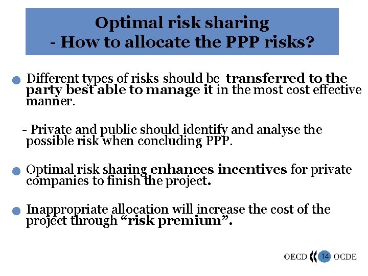 Optimal risk sharing - How to allocate the PPP risks? n Different types of