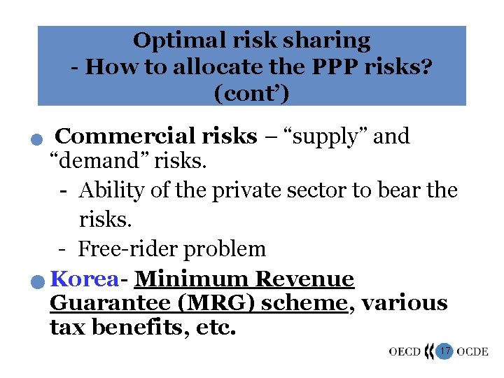 Optimal risk sharing - How to allocate the PPP risks? (cont’) Commercial risks –