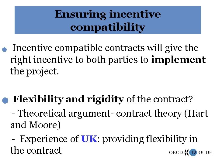 Ensuring incentive compatibility n n Incentive compatible contracts will give the right incentive to
