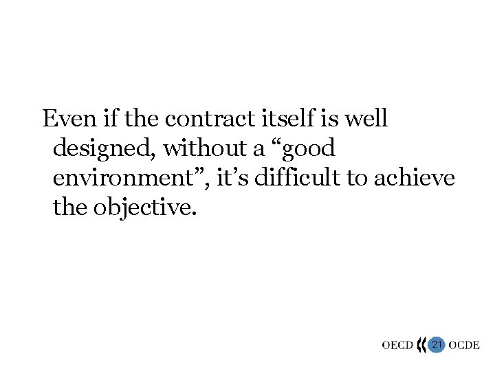Even if the contract itself is well designed, without a “good environment”, it’s difficult
