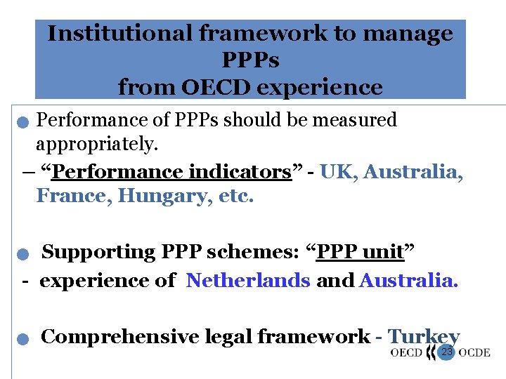 Institutional framework to manage PPPs from OECD experience Performance of PPPs should be measured