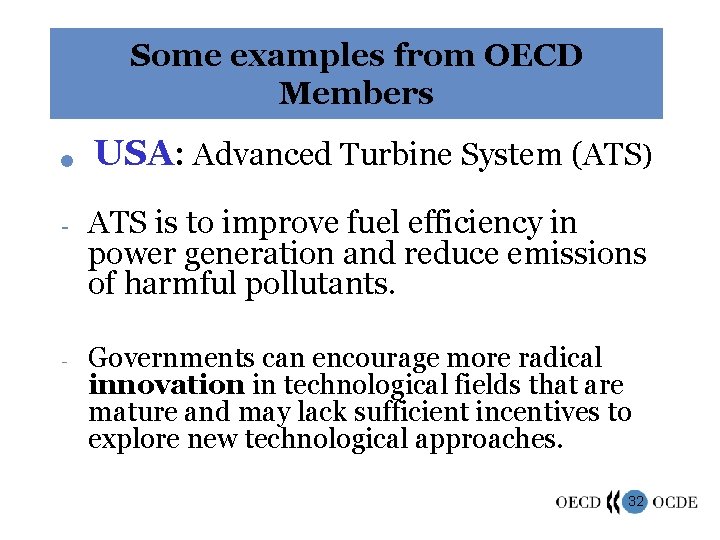 Some examples from OECD Members n - - USA: Advanced Turbine System (ATS) ATS